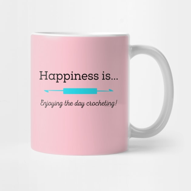 Happiness is enjoying the day Crocheting! by Desert Hippie Designs
